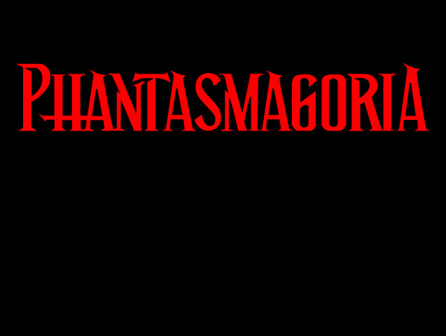 Phantasmagoria