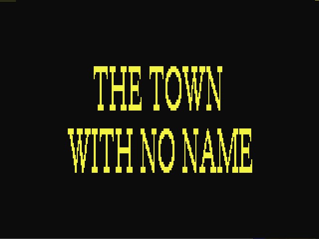 The Town With No Name